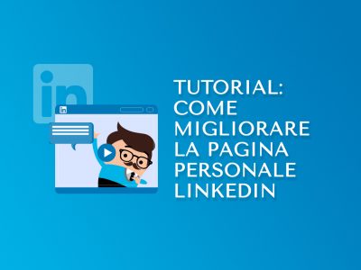 Tutorial: Come migliorare la pagina personale LinkedIn