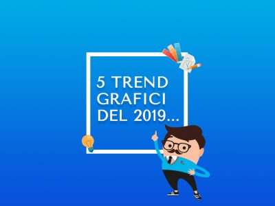 5 trend grafici del 2019