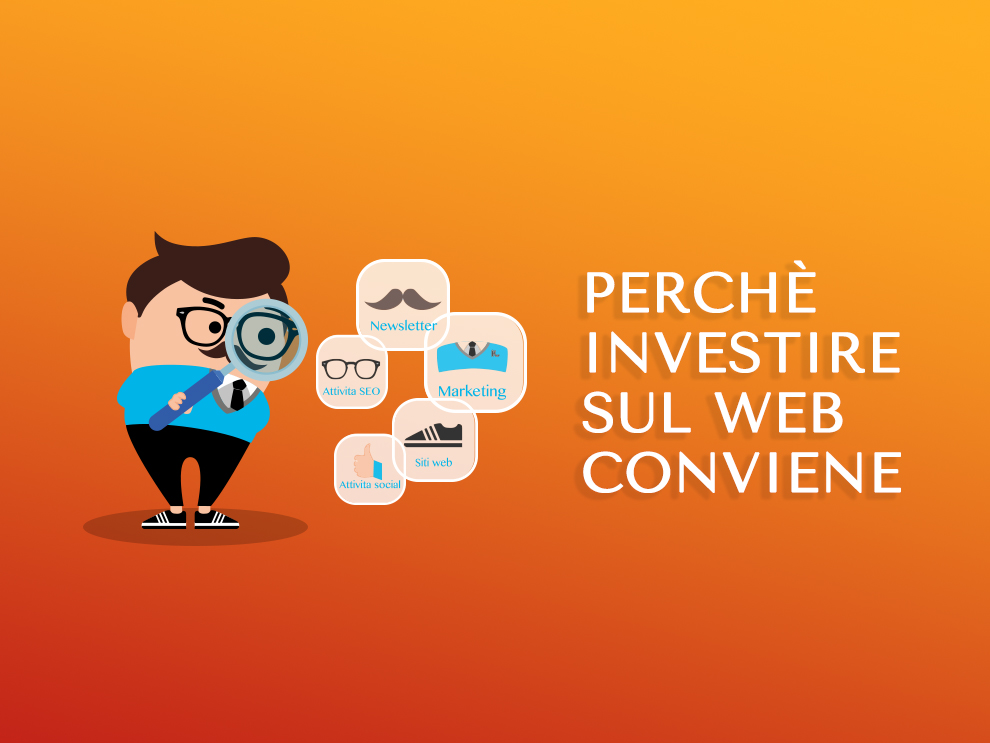 Perché investire sul web conviene