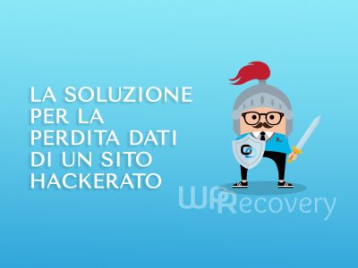 La soluzione per la perdita dati di un sito hackerato