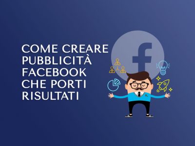 Come creare pubblicità facebook che porti risultati