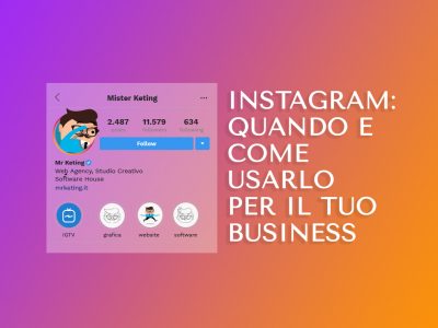 Instagram: quando e come usarlo per il tuo business