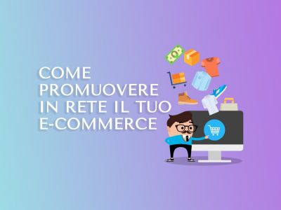 Come promuovere in rete il tuo e-commerce