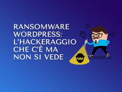 Ransomware: l'hackeraggio che c'è, ma non si vede