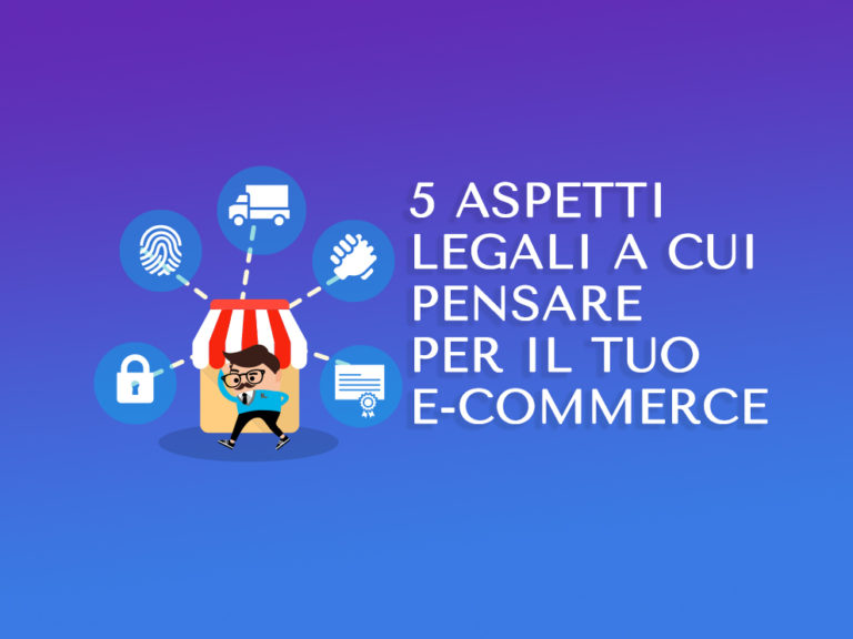 5 aspetti legali a cui pensare per il tuo e-commerce
