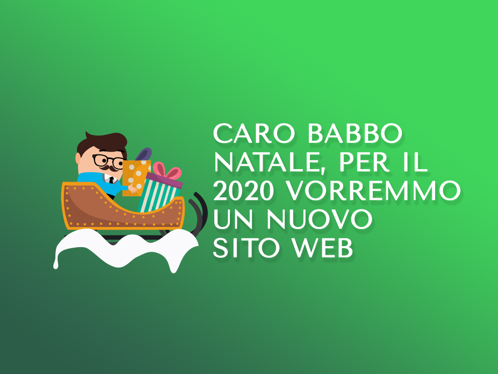 Caro Babbo Natale, per il 2020 vorremmo un nuovo sito web