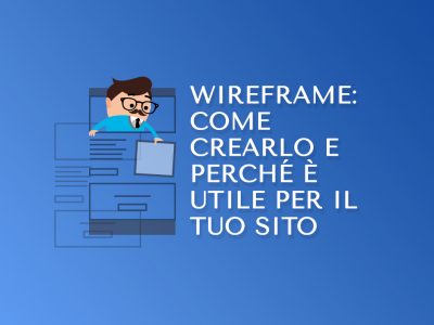Wireframe: come crearlo e perché è utile per il tuo sito