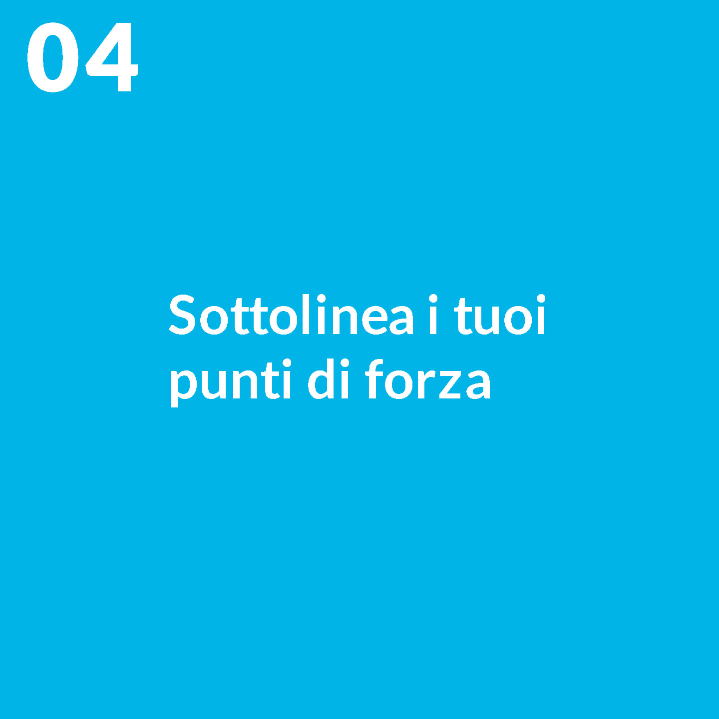 Sottolinea i punti di forza