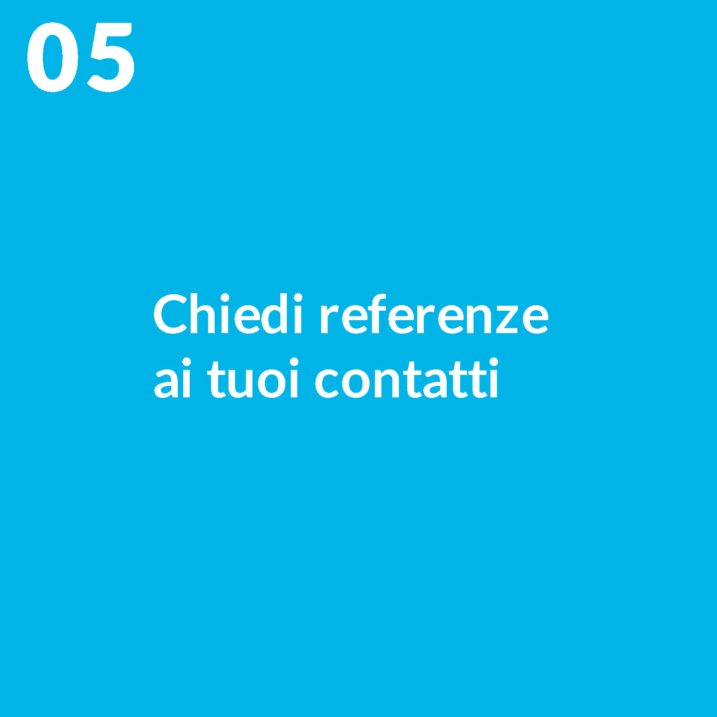 Chiedi referenze ai tuoi contatti