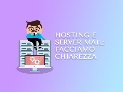 Hosting e Server Mail. Facciamo chiarezza