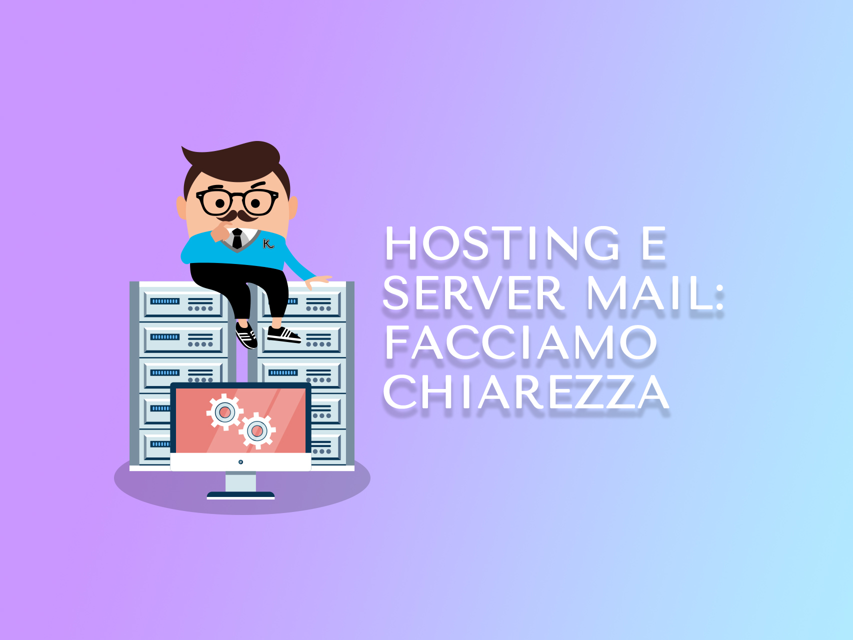 Hosting e Server Mail. Facciamo chiarezza