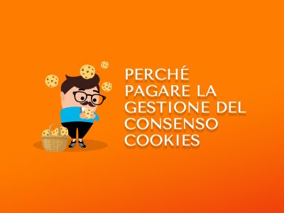 Cookies: perché conviene pagare la gestione del consenso